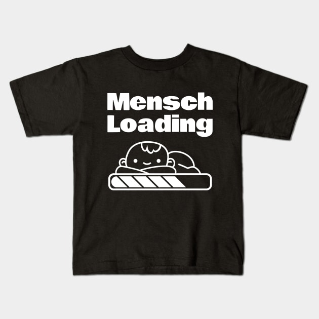 Little Baby Mensch Loading Funny Yiddish Words Kids T-Shirt by LittleFlairTee